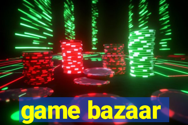 game bazaar